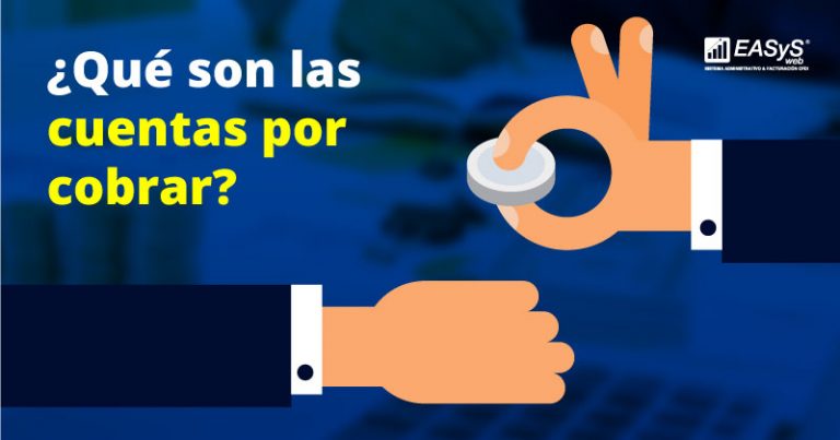 Qué son las cuentas por cobrar - Blog de Easys Web | Sistema de